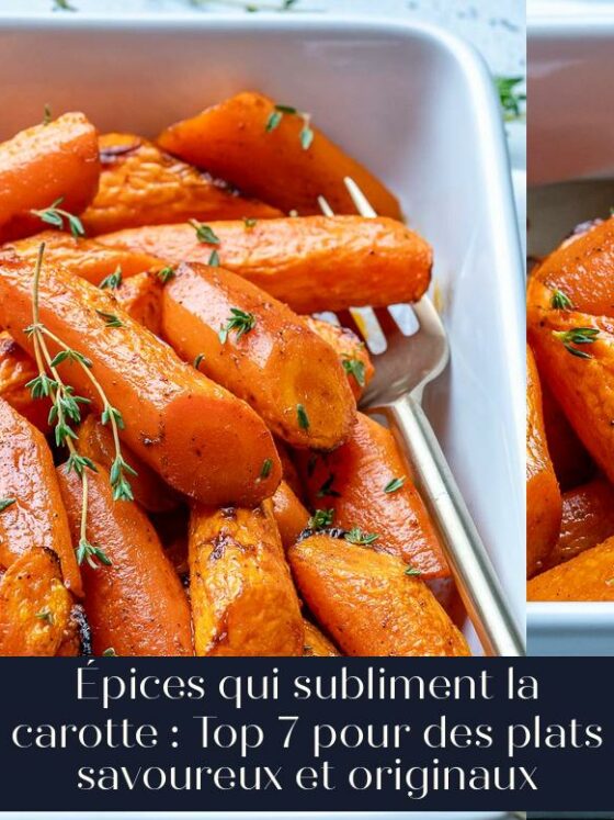 Épices qui subliment la carotte : Top 7 pour des plats savoureux et originaux