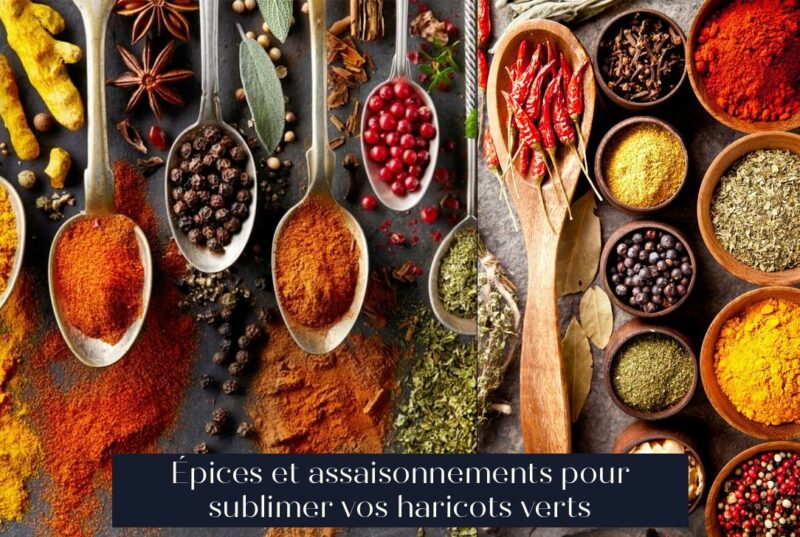 Épices et assaisonnements pour sublimer vos haricots verts
