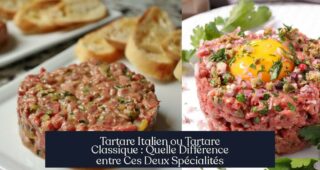 Tartare Italien ou Tartare Classique : Quelle Différence entre Ces Deux Spécialités