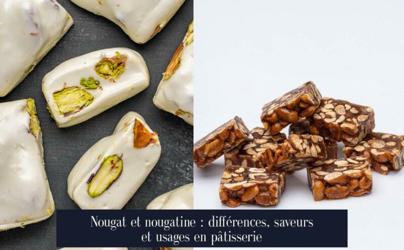 Nougat et nougatine : différences, saveurs et usages en pâtisserie