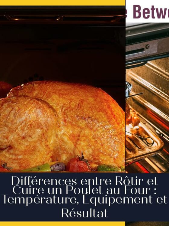 Différences entre Rôtir et Cuire un Poulet au Four : Température, Équipement et Résultat