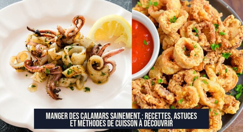 Manger des calamars sainement : recettes, astuces et méthodes de cuisson à découvrir