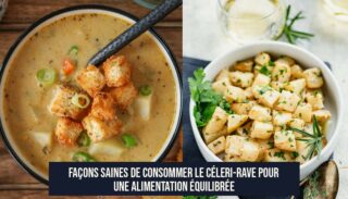 Façons saines de consommer le céleri-rave pour une alimentation équilibrée