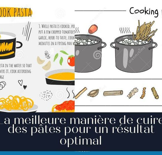 La meilleure manière de cuire des pâtes pour un résultat optimal