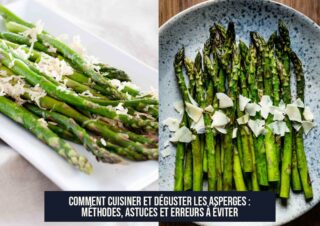 Comment cuisiner et déguster les asperges : méthodes, astuces et erreurs à éviter