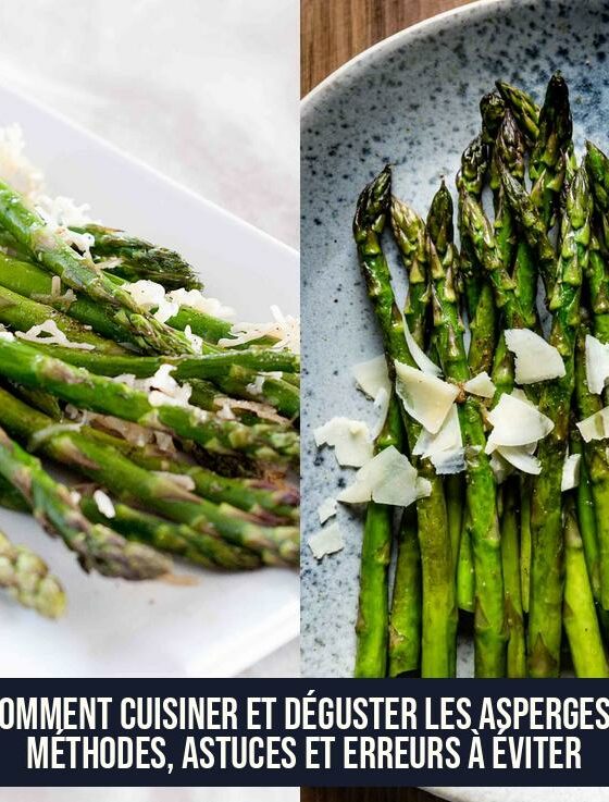 Comment cuisiner et déguster les asperges : méthodes, astuces et erreurs à éviter