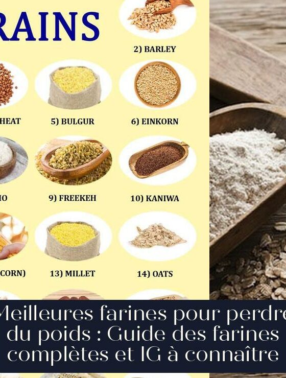 Meilleures farines pour perdre du poids : Guide des farines complètes et IG à connaître