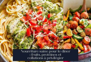 Nourriture saine pour le dîner : fruits, protéines et collations à privilégier