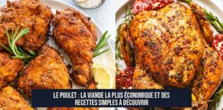 Le poulet : la viande la plus économique et des recettes simples à découvrir