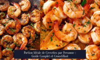 Portion Idéale de Crevettes par Personne : Guide Complet et Croustillant