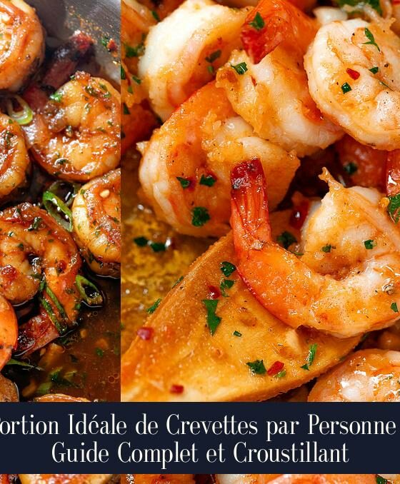 Portion Idéale de Crevettes par Personne : Guide Complet et Croustillant