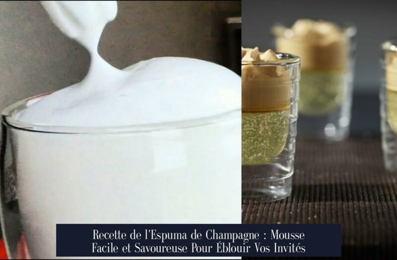 Recette de l'Espuma de Champagne : Mousse Facile et Savoureuse Pour Éblouir Vos Invités