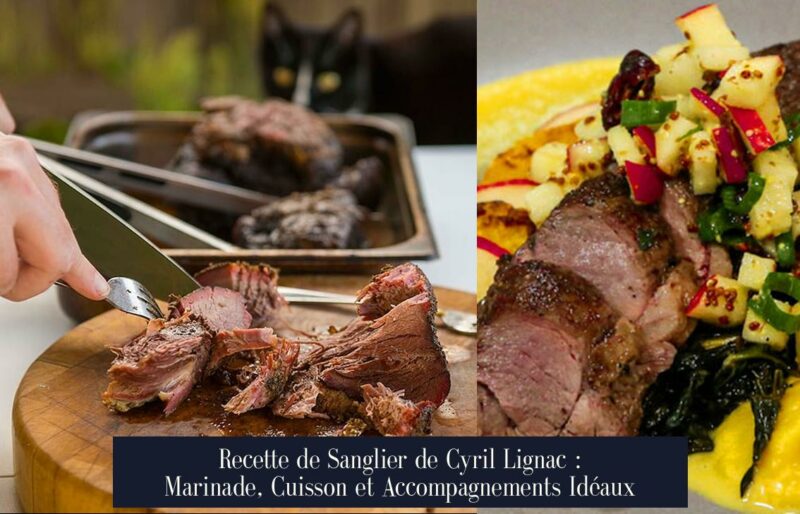 Recette de Sanglier de Cyril Lignac : Marinade, Cuisson et Accompagnements Idéaux