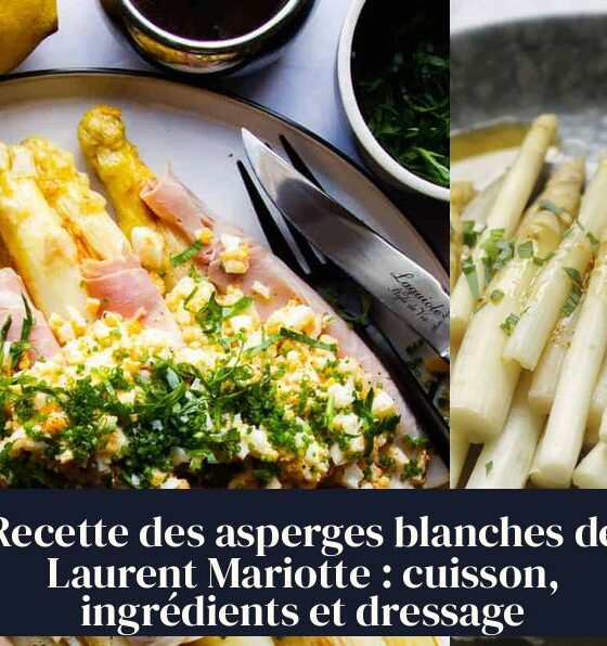 Recette des asperges blanches de Laurent Mariotte : cuisson, ingrédients et dressage