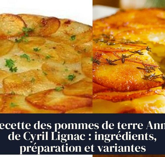 Recette des pommes de terre Anna de Cyril Lignac : ingrédients, préparation et variantes