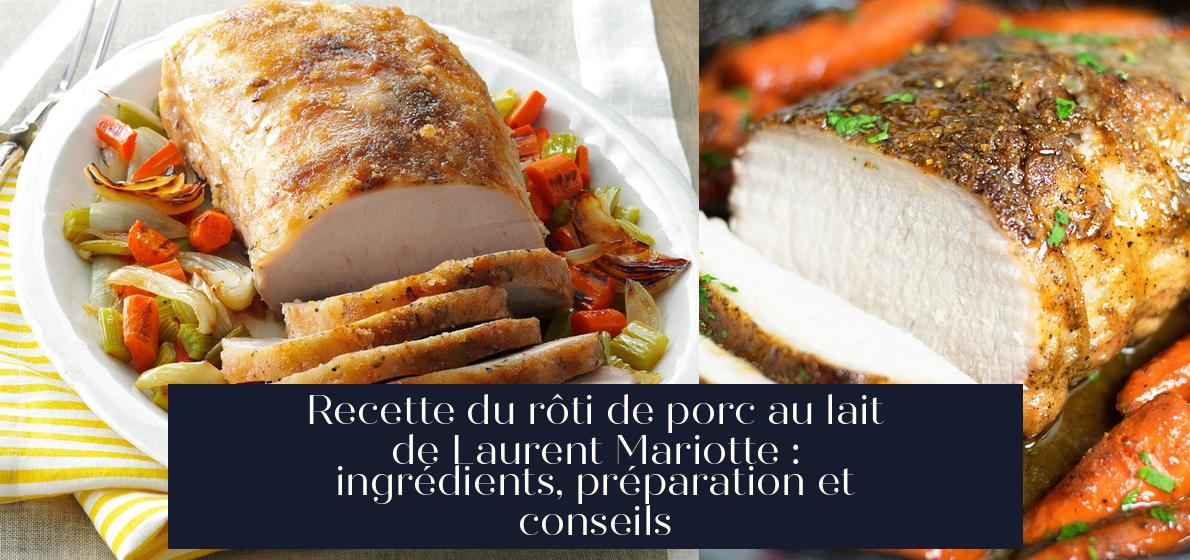 Recette du rôti de porc au lait de Laurent Mariotte : ingrédients ...
