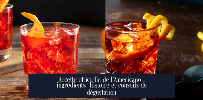 Recette officielle de l'Americano : ingrédients, histoire et conseils de dégustation