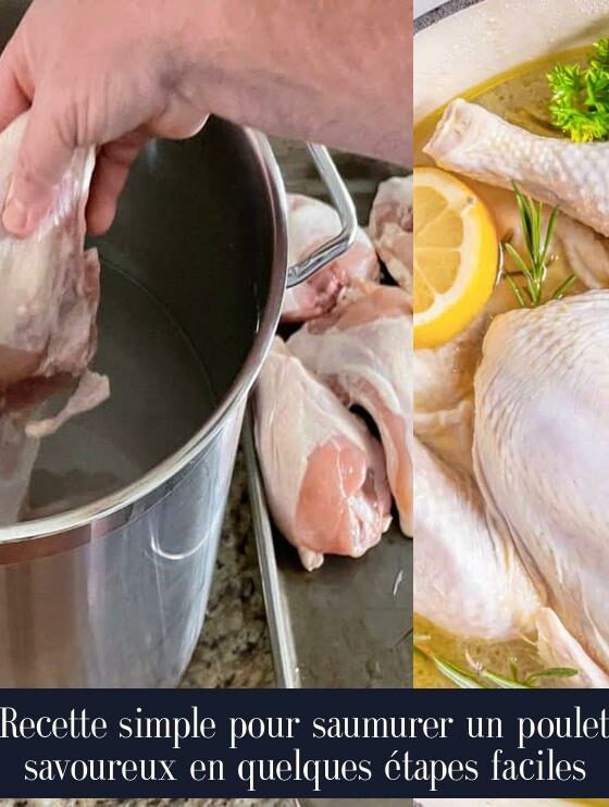 Recette simple pour saumurer un poulet savoureux en quelques étapes faciles