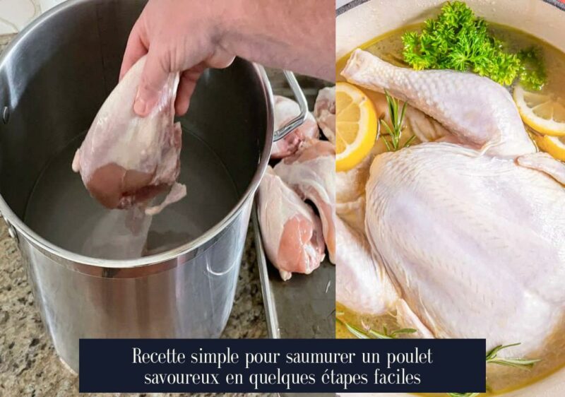 Recette simple pour saumurer un poulet savoureux en quelques étapes faciles