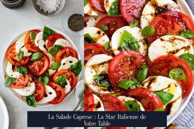 La Salade Caprese : La Star Italienne de Votre Table
