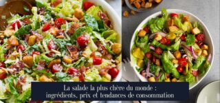 La salade la plus chère du monde : ingrédients, prix et tendances de consommation