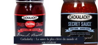 Cackalacky : La sauce la plus chère du monde et son créateur