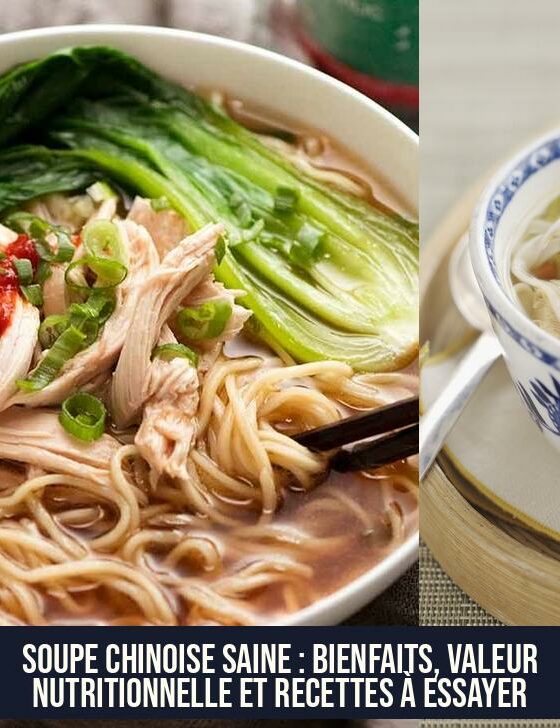 Soupe Chinoise Saine : Bienfaits, Valeur Nutritionnelle et Recettes à Essayer