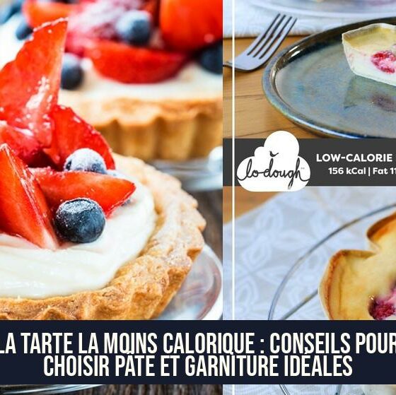 La tarte la moins calorique : conseils pour choisir pâte et garniture idéales