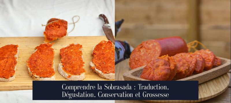Comprendre la Sobrasada : Traduction, Dégustation, Conservation et Grossesse