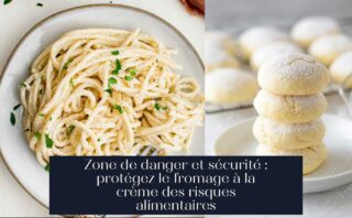 Zone de danger et sécurité : protégez le fromage à la crème des risques alimentaires