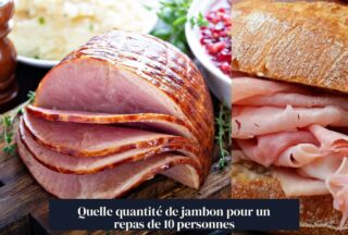 Quelle quantité de jambon pour un repas de 10 personnes