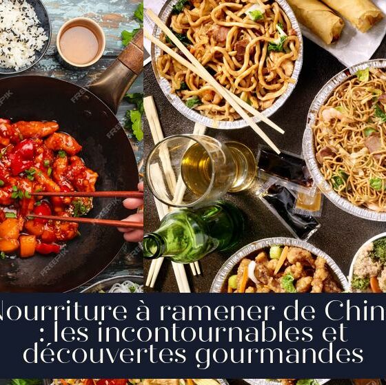 Nourriture à ramener de Chine : les incontournables et découvertes gourmandes