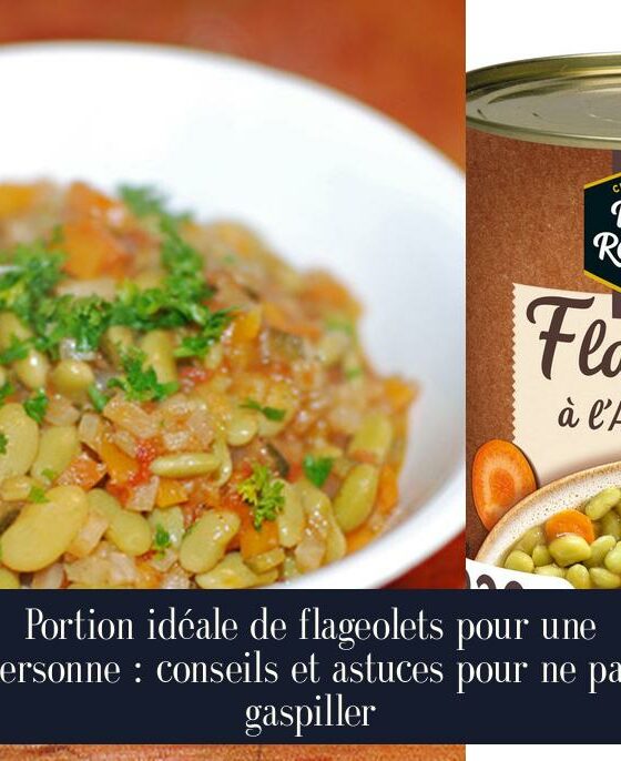 Portion idéale de flageolets pour une personne : conseils et astuces pour ne pas gaspiller