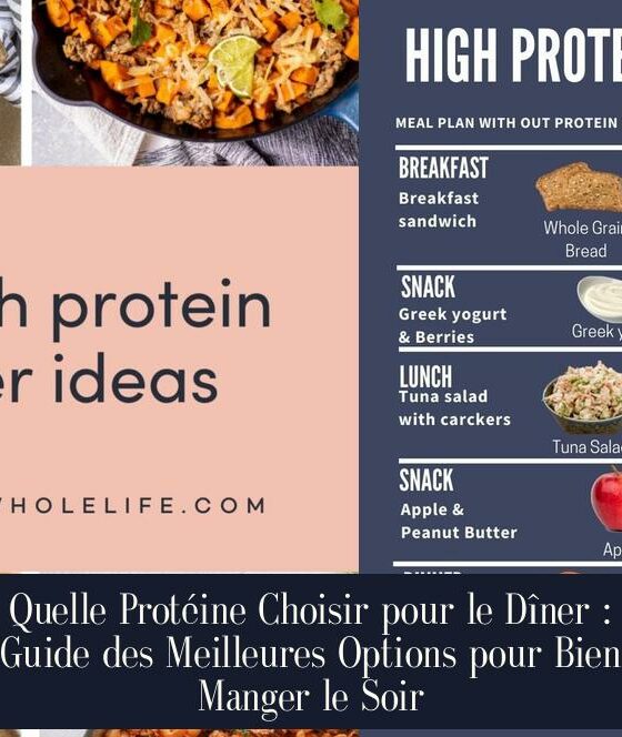 Quelle Protéine Choisir pour le Dîner : Guide des Meilleures Options pour Bien Manger le Soir