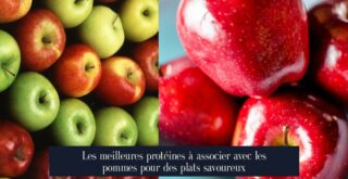 Les meilleures protéines à associer avec les pommes pour des plats savoureux
