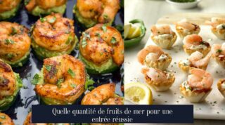 Quelle quantité de fruits de mer pour une entrée réussie