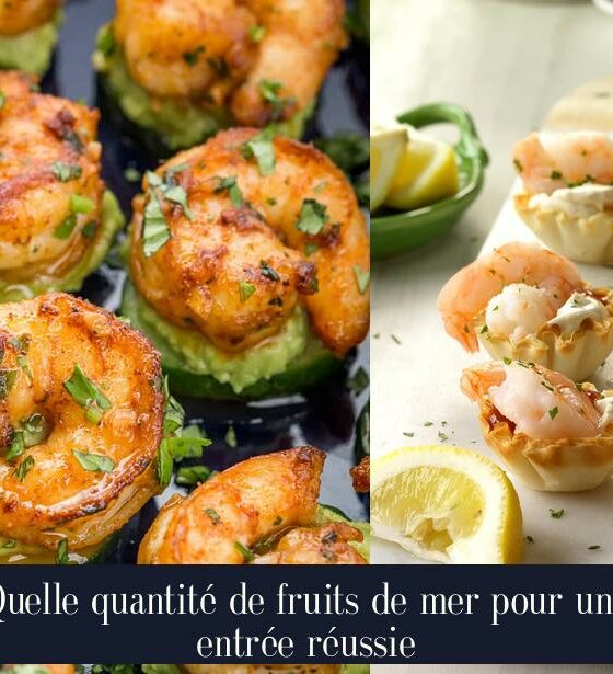 Quelle quantité de fruits de mer pour une entrée réussie