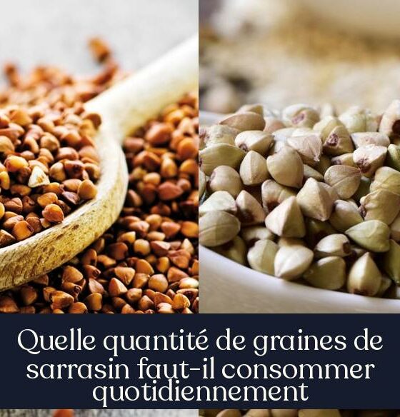 Quelle quantité de graines de sarrasin faut-il consommer quotidiennement