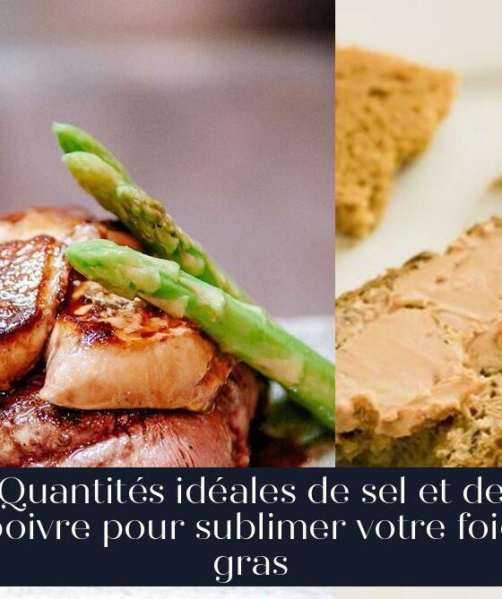 Quantités idéales de sel et de poivre pour sublimer votre foie gras