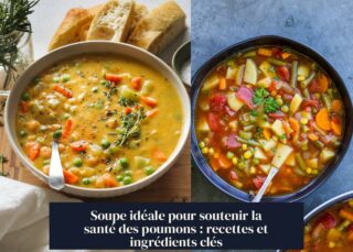 Soupe idéale pour soutenir la santé des poumons : recettes et ingrédients clés