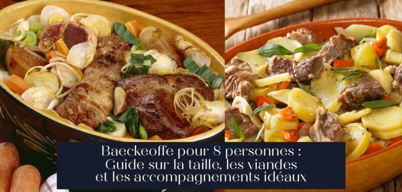Baeckeoffe pour 8 personnes : Guide sur la taille, les viandes et les accompagnements idéaux