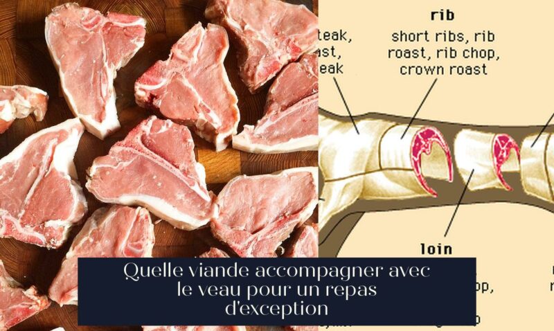Quelle viande accompagner avec le veau pour un repas d'exception
