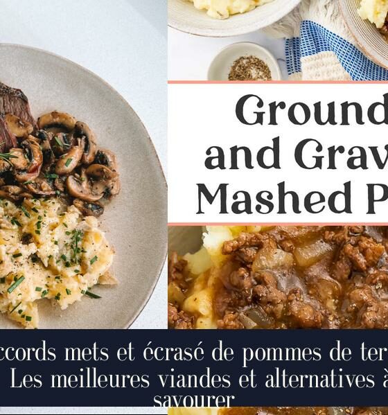 Accords mets et écrasé de pommes de terre : Les meilleures viandes et alternatives à savourer