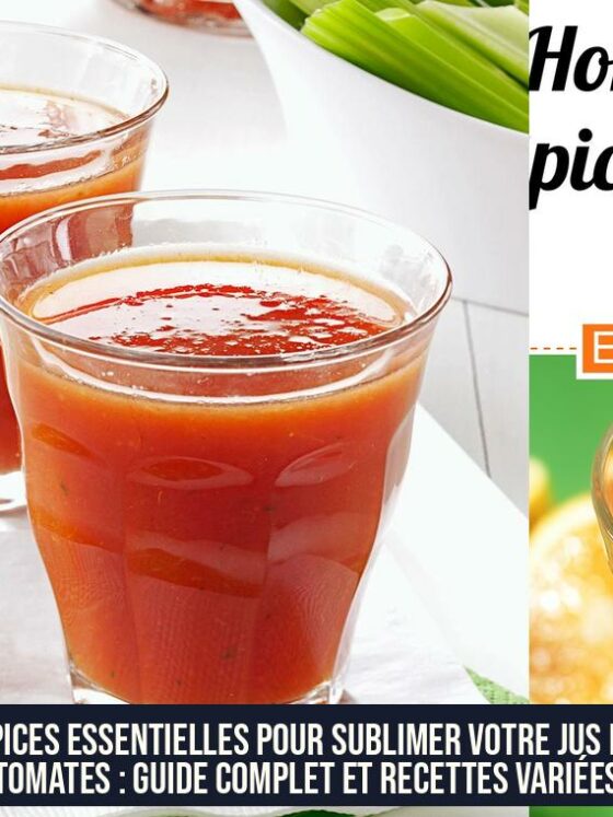 Épices Essentielles pour Sublimer Votre Jus de Tomates : Guide Complet et Recettes Variées