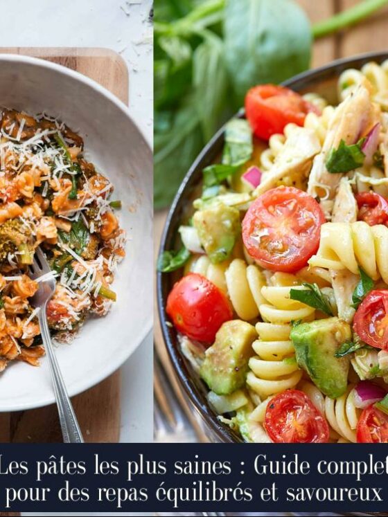 Les pâtes les plus saines : Guide complet pour des repas équilibrés et savoureux