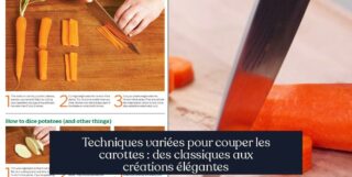 Techniques variées pour couper les carottes : des classiques aux créations élégantes