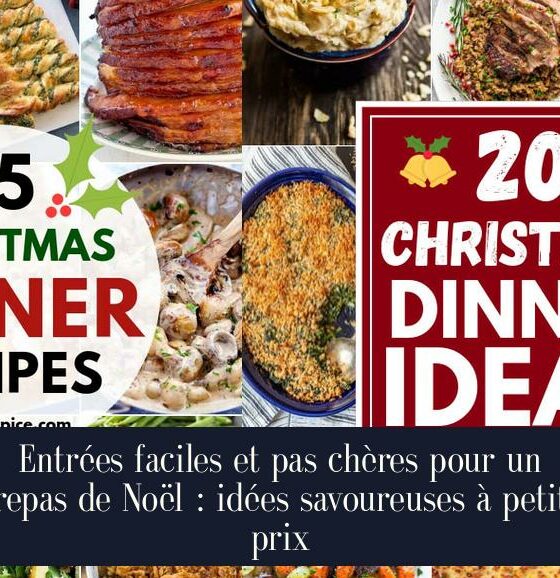 Entrées faciles et pas chères pour un repas de Noël : idées savoureuses à petit prix
