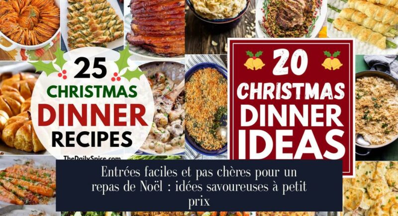 Entrées faciles et pas chères pour un repas de Noël : idées savoureuses à petit prix