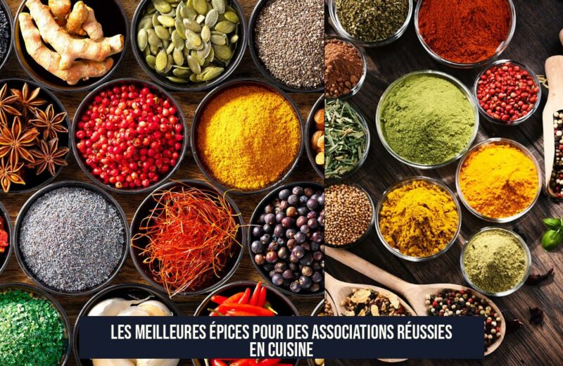 Les meilleures épices pour des associations réussies en cuisine