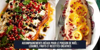 Accompagnements idéaux pour le poisson de Noël : légumes, fruits et recettes créatives